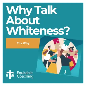 A blue background with a group of people on it working together. IT says Why Talk About Whiteness?